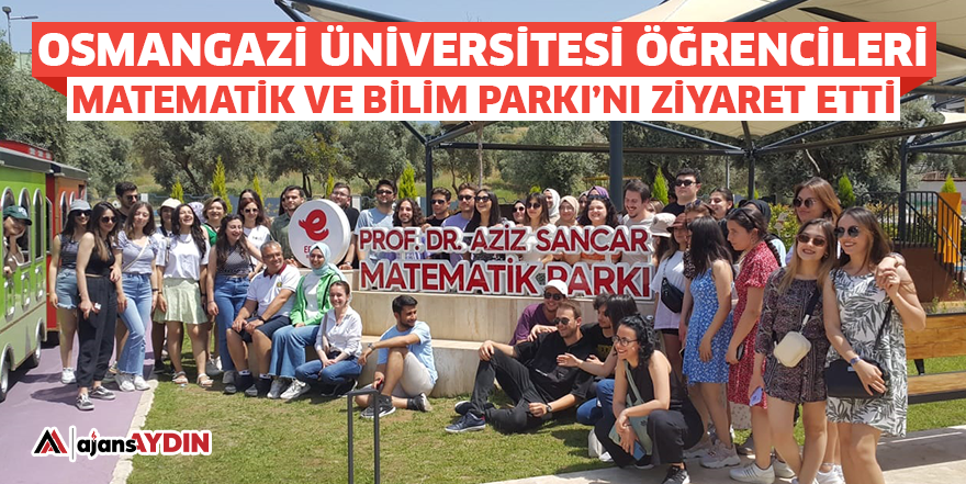 Osmangazi Üniversitesi öğrencileri Matematik ve Bilim Parkı'nı ziyaret etti