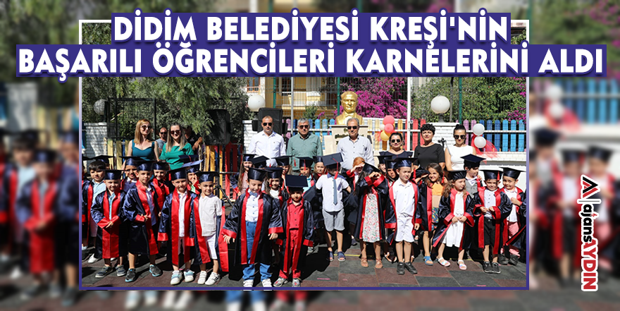 Didim Belediyesi Kreşi'nin başarılı öğrencileri karnelerini aldı