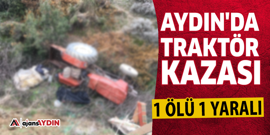 Aydın'da traktör kazası