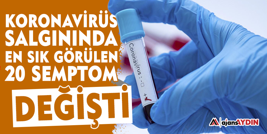 Koronavirüs salgınında en sık görülen 20 semptom değişti