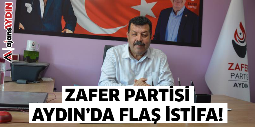 Zafer Partisi Aydın'da flaş istifa