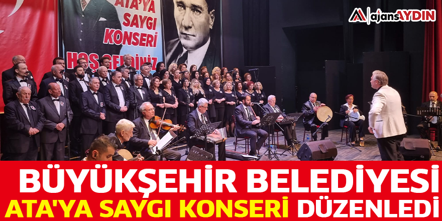 Büyükşehir Belediyesi, ATA'ya Saygı Konseri düzenledi