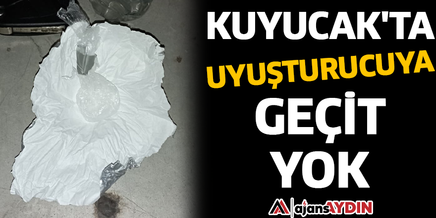 Kuyucak'ta uyuşturucuya geçit yok