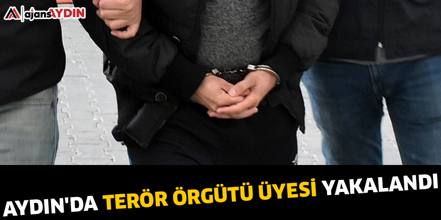 Aydın'da terör örgütü üyesi yakalandı