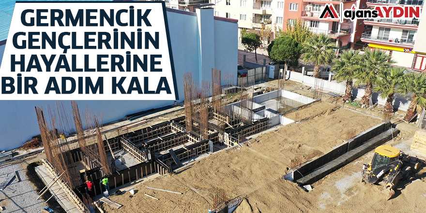 Germencik Gençlerinin Hayallerine Bir Adım Kala