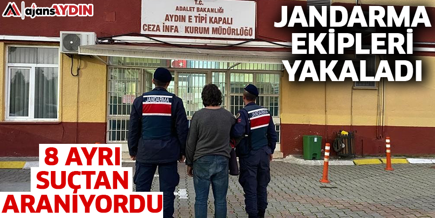 8 ayrı suçtan aranıyordu