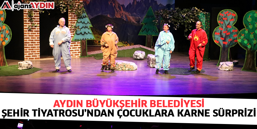 Aydın Büyükşehir Belediyesi Şehir Tiyatrosu’ndan Çocuklara Karne Sürprizi