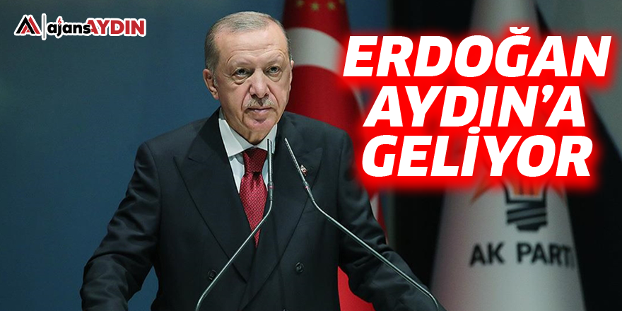 Erdoğan Aydın'a geliyor