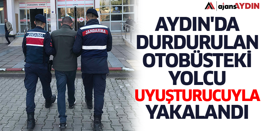 Aydın'da durdurulan otobüsteki yolcu uyuşturucuyla yakalandı