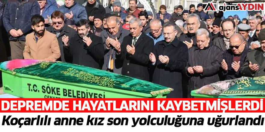 Koçarlılı anne kız son yolculuğuna uğurlandı