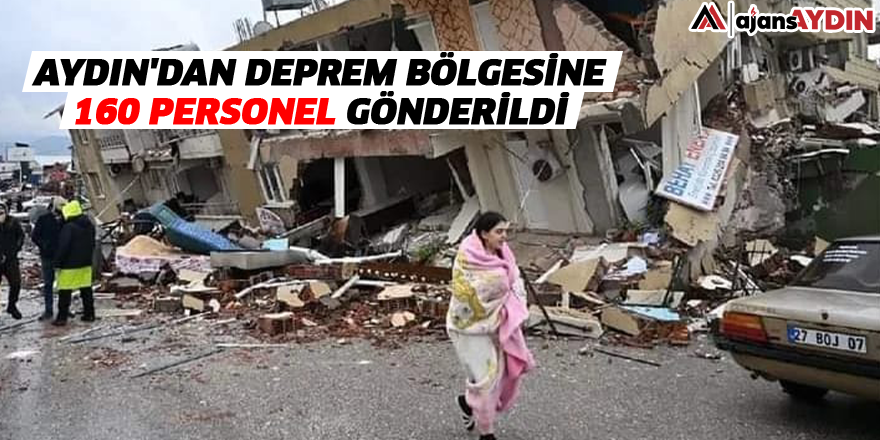 Aydın'dan deprem bölgesine 160 personel gönderildi