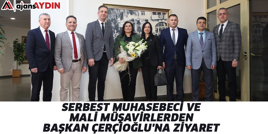 Serbest Muhasebeci Ve Mali Müşavirlerden Başkan Çerçioğlu'na Ziyaret