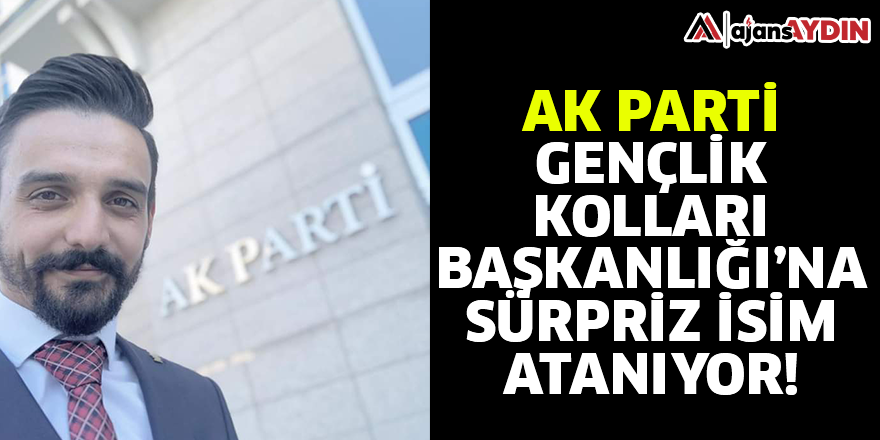 AK Parti Gençlik Kolları Başkanlığı'na sürpriz isim atanıyor