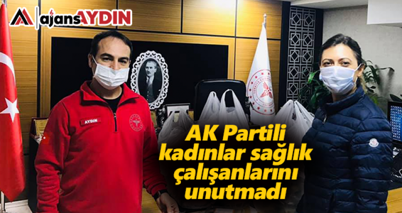 AK Partili kadınlar sağlık çalışanlarını unutmadı