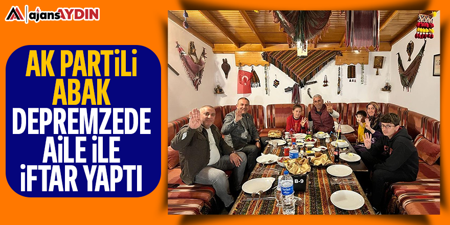 AK Partili Abak depremzede aile ile iftar yaptı