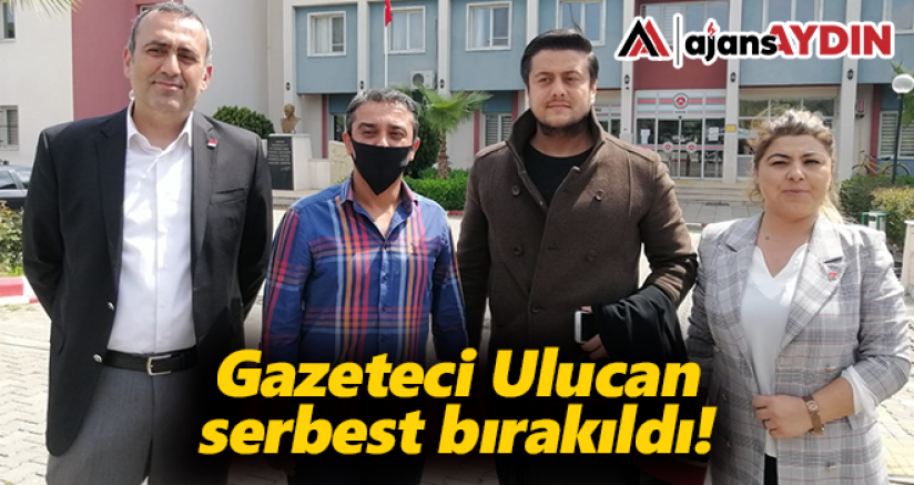 Gazeteci Ulucan Serbest Bırakıldı