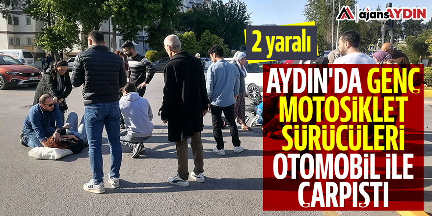 Aydın'da genç motosiklet sürücüleri otomobil ile çarpıştı: 2 yaralı