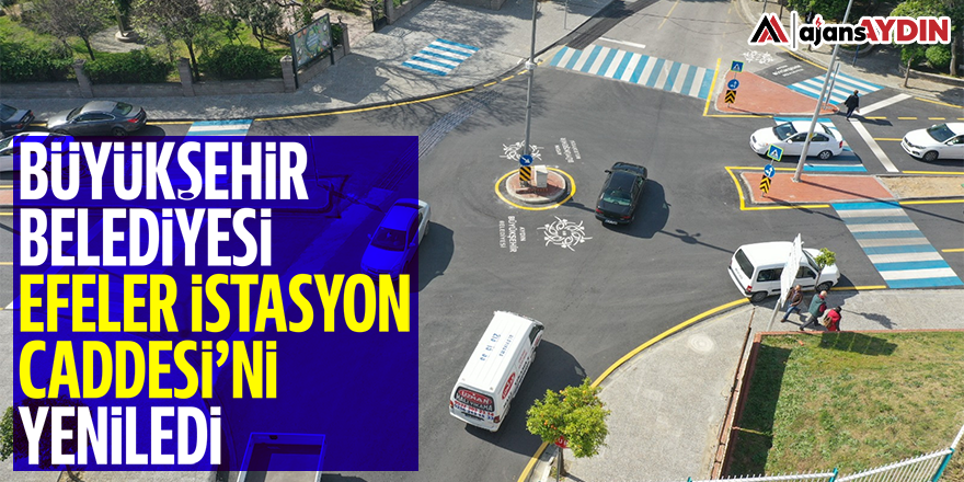 Büyükşehir Belediyesi, Efeler İstasyon Caddesi'ni yeniledi