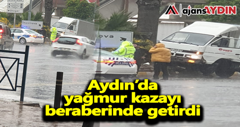 Aydın'da yağmur kazayı beraberinde getirdi