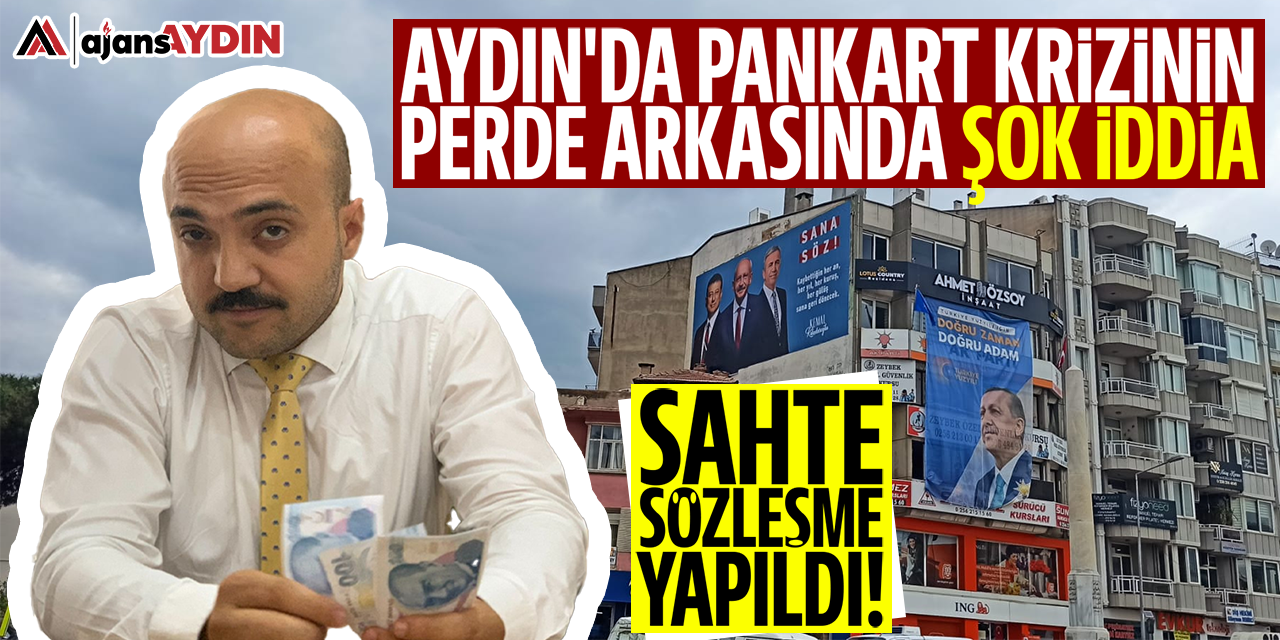 Aydın'da pankart krizinin perde arkasında şok iddia / Sahte sözleşme yapıldı