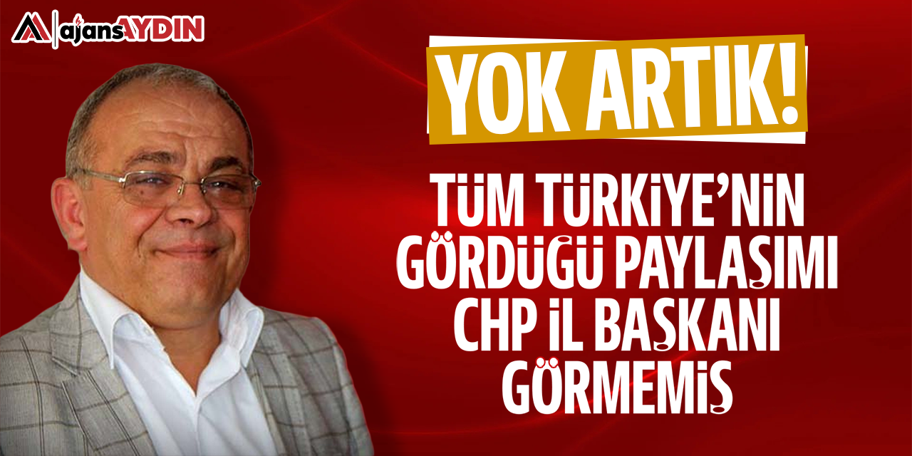 Yok artık! Tüm Türkiye'nin gördüğü paylaşımı CHP İl Başkanı görmemiş...