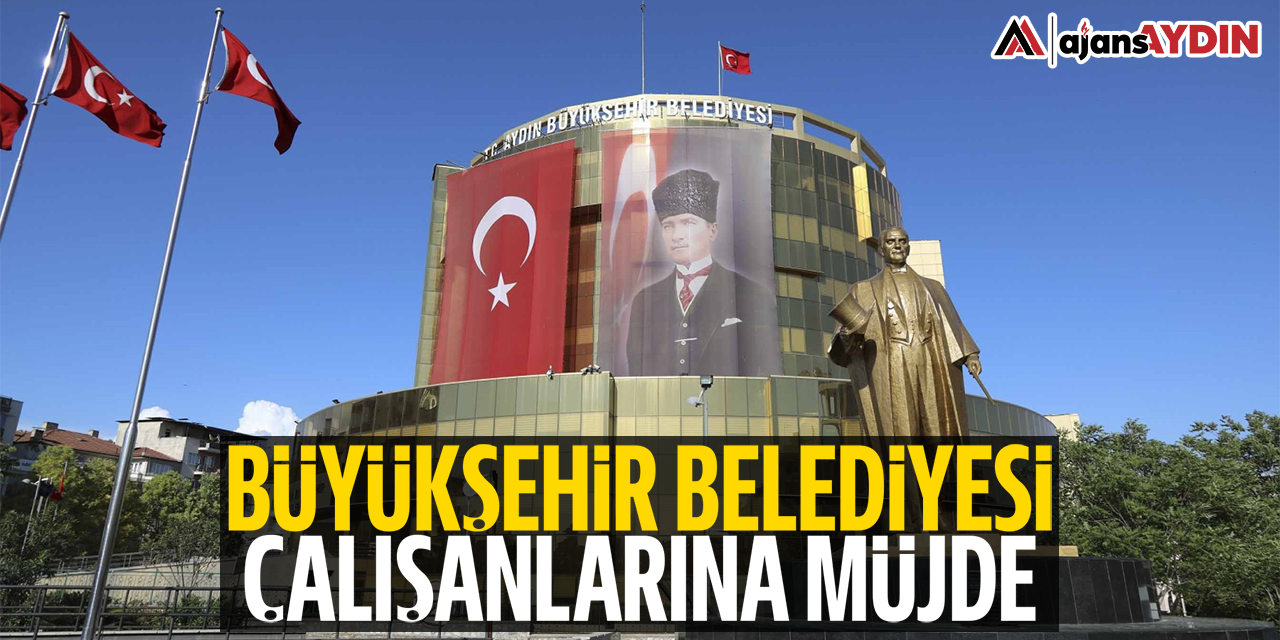 Büyükşehir Belediyesi çalışanlarına müjde