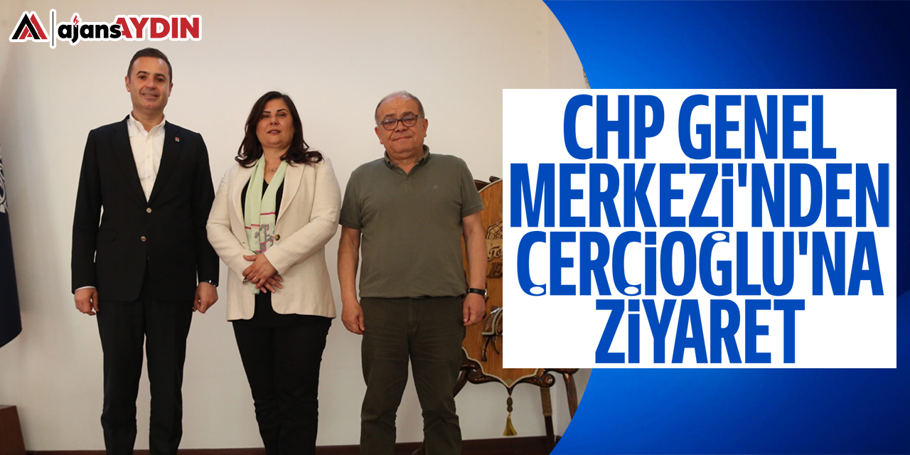 CHP Genel Merkezi'nden Başkan Çerçioğlu'na ziyaret