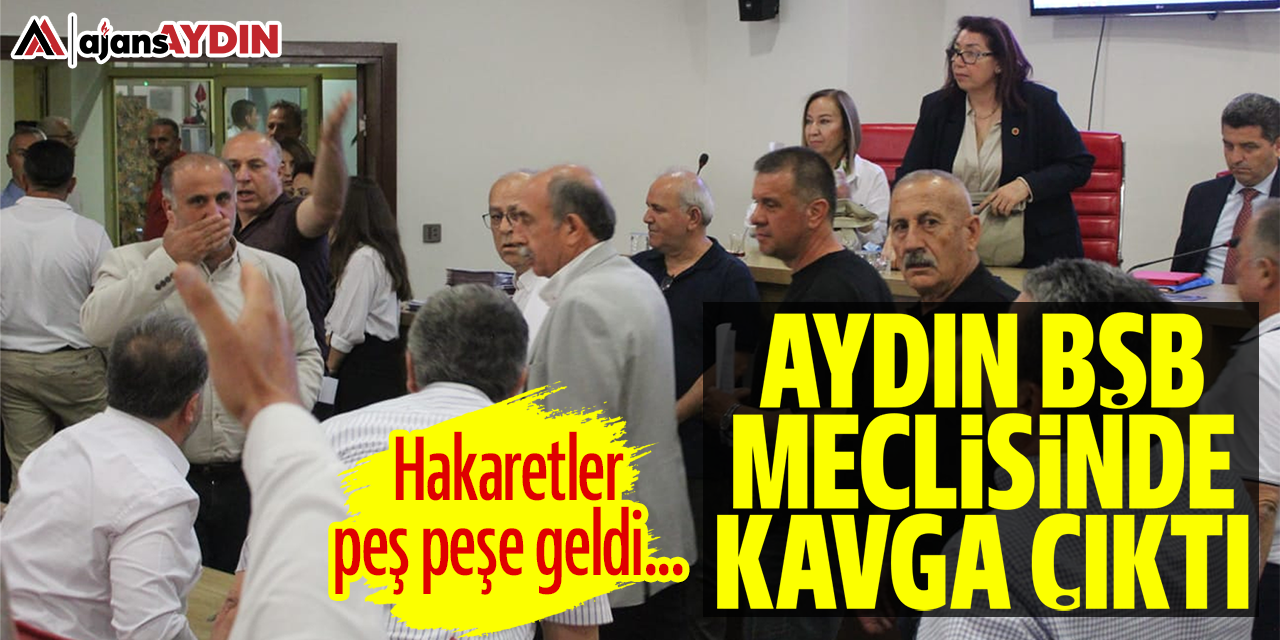 Aydın BŞB meclisinde kavga çıktı: Hakaretler peş peşe geldi...