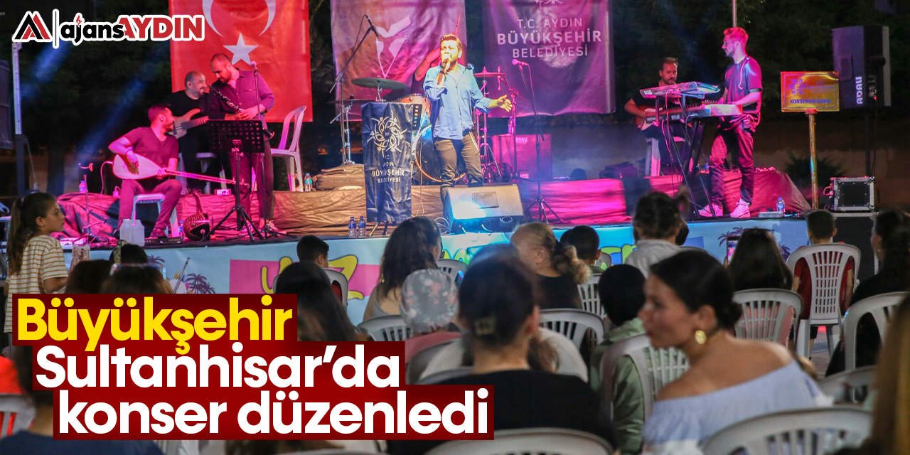 Büyükşehir Sultanhisar’da konser düzenledi