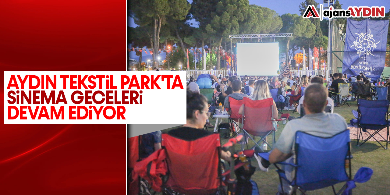 Aydın Tekstil Park'ta sinema geceleri devam ediyor