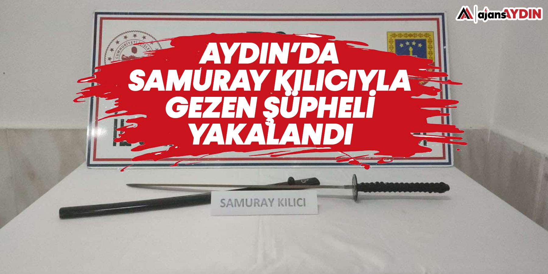 Aydın'da samuray kılıcıyla gezen şüpheli yakalandı