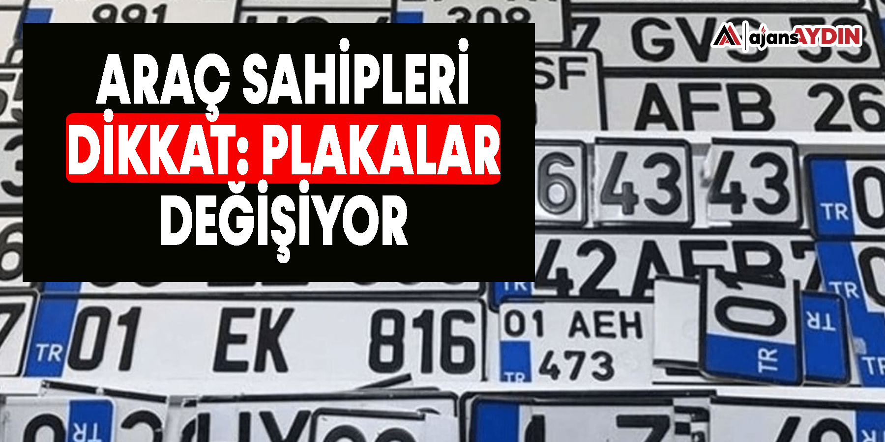 Araç sahipleri dikkat: Plakalar değişiyor