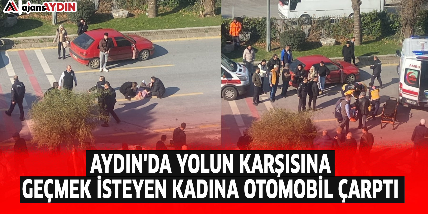 Aydın'da yolun karşısına geçmek isteyen kadına otomobil çarptı
