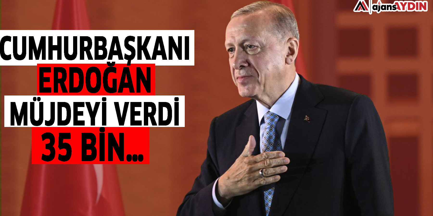 Cumhurbaşkanı Erdoğan müjdeyi verdi! '35 bin…