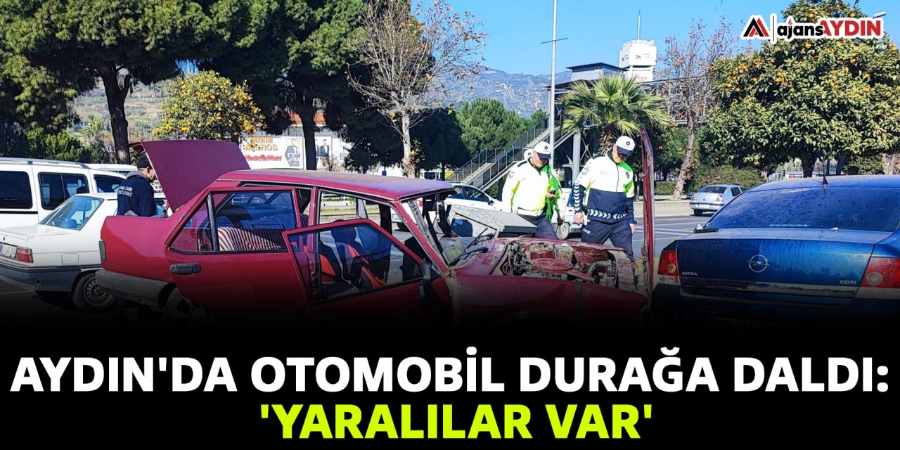 Aydın'da otomobil durağa daldı: 'Yaralılar var'