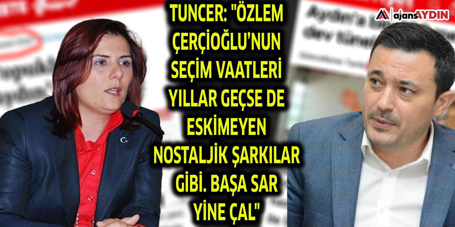 Tuncer: "Özlem Çerçioğlu’nun seçim vaatleri yıllar geçse de eskimeyen nostaljik şarkılar gibi. Başa sar yine çal"