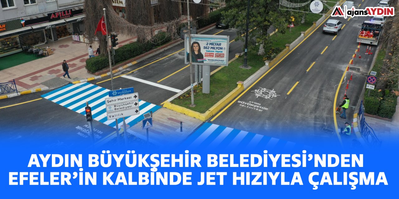 Aydın Büyükşehir Belediyesi’nden Efeler’in kalbinde jet hızıyla çalışma