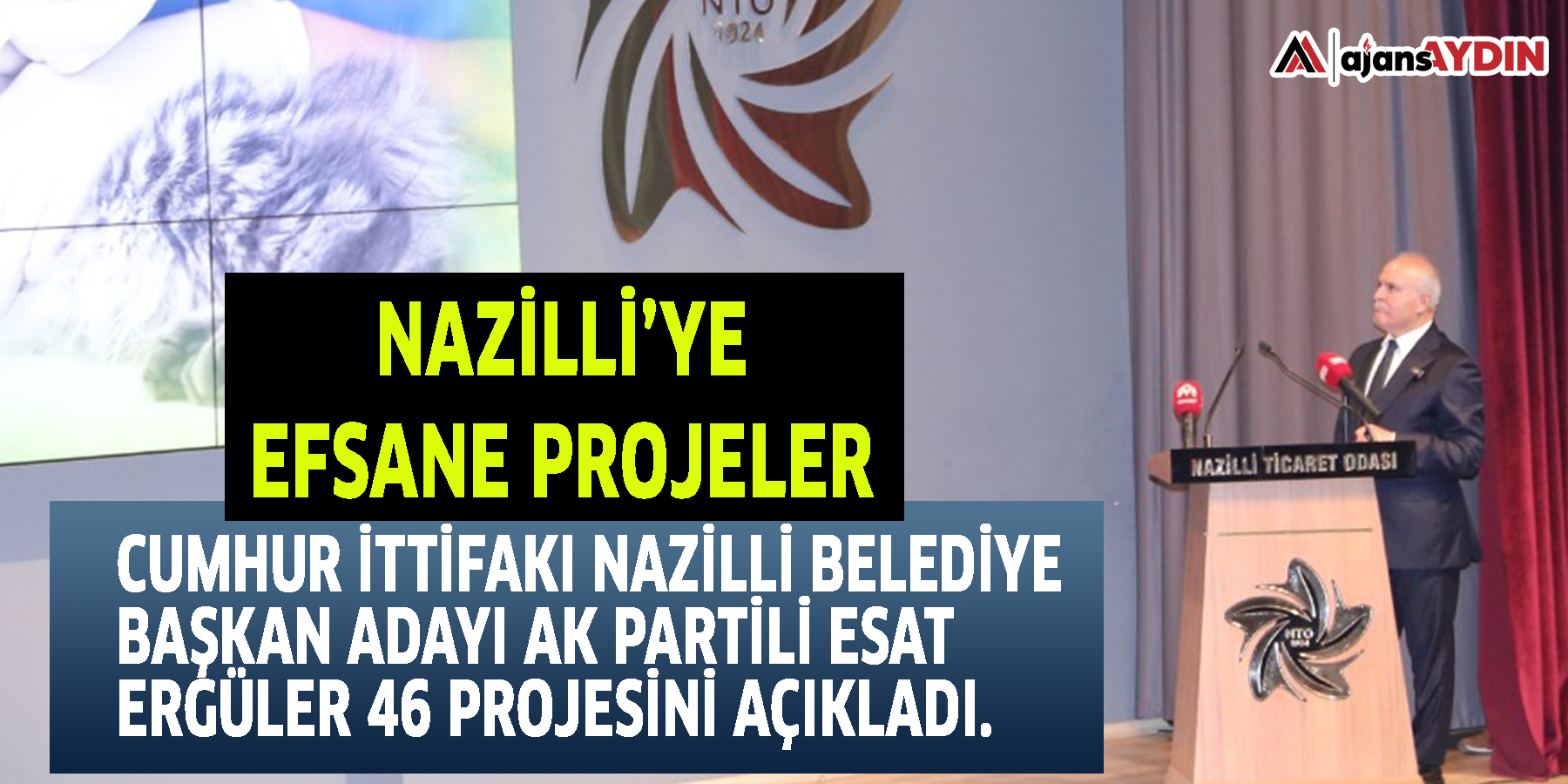 Nazilli’ye efsane projeler    Cumhur İttifakı Nazilli Belediye Başkan Adayı AK Partili Esat Ergüler 46 projesini açıkladı.