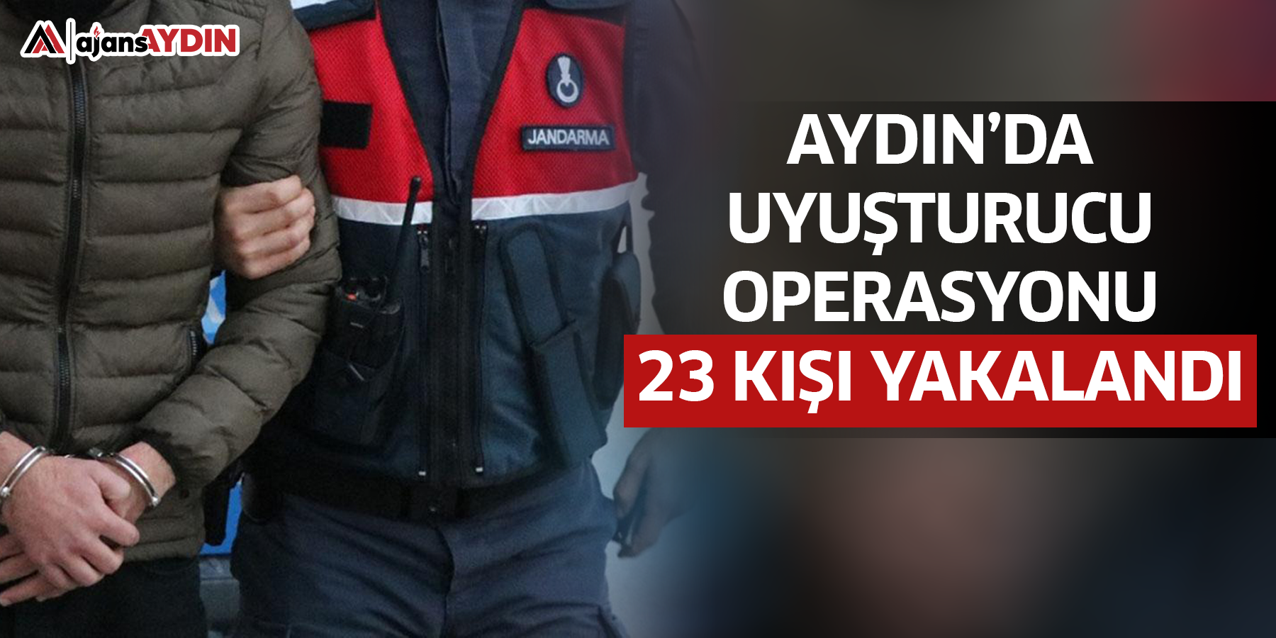 Aydın’da uyuşturucu operasyonu  23 kişi yakalandı