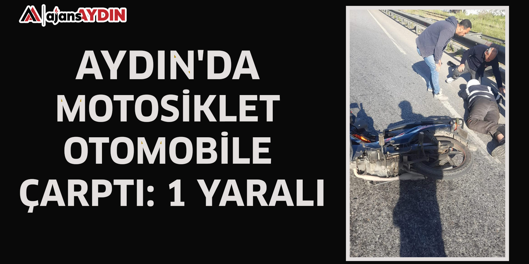 Aydın'da motosiklet otomobile çarptı: 1 yaralı