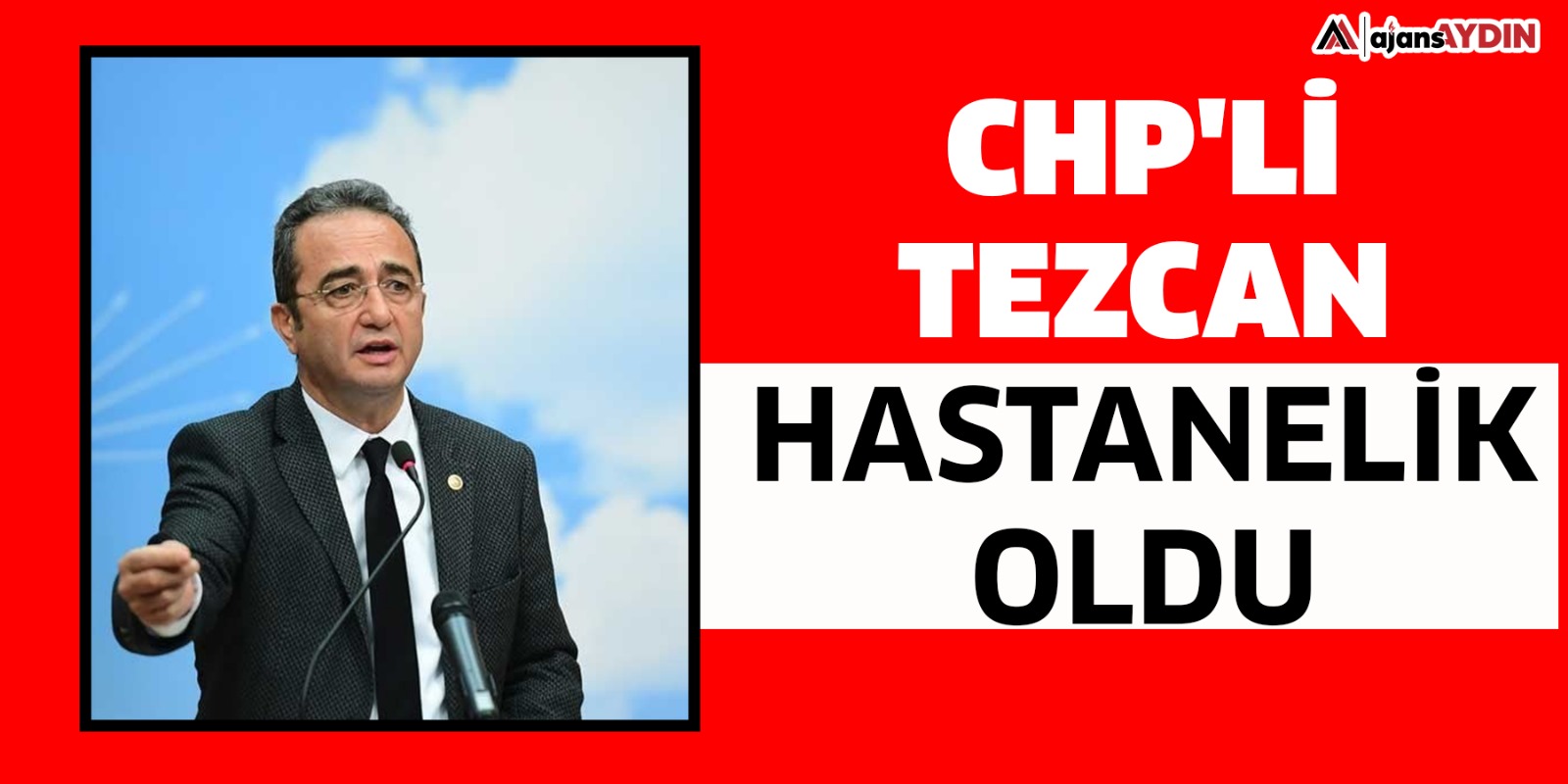 CHP'li Tezcan hastanelik oldu!