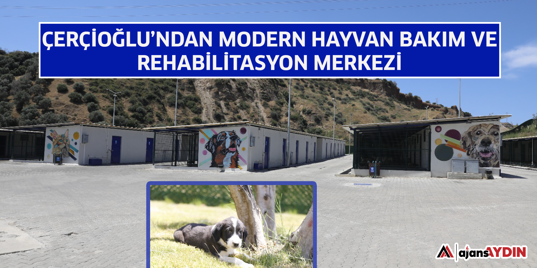 ÇERÇİOĞLU’NDAN MODERN HAYVAN BAKIM VE REHABİLİTASYON MERKEZİ