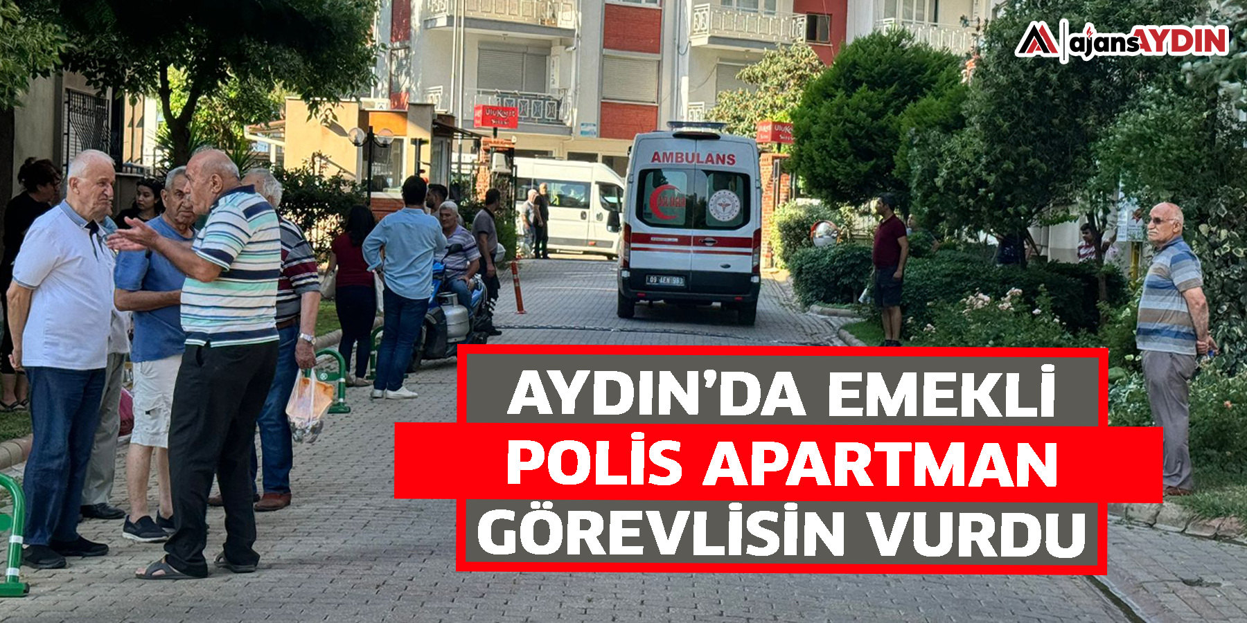 Aydın’da emekli polis apartman görevlisin vurdu
