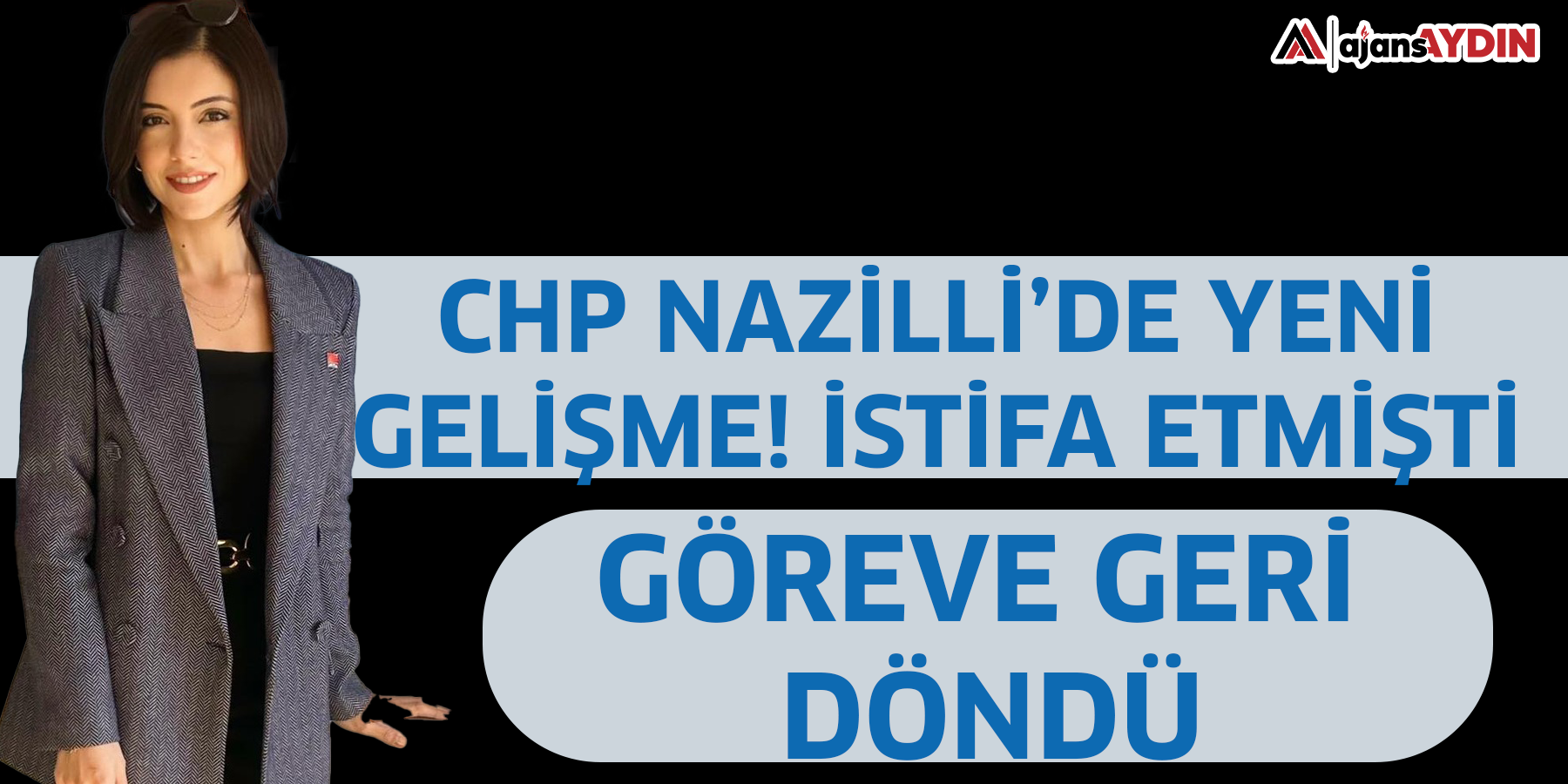 CHP Nazilli’de yeni gelişme! İstifa etmişti göreve geri döndü