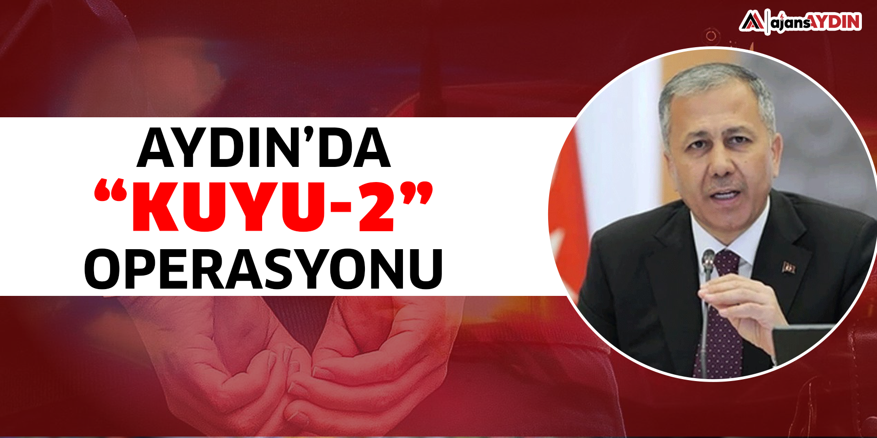 Aydın’ “Kuyu-2” operasyonu