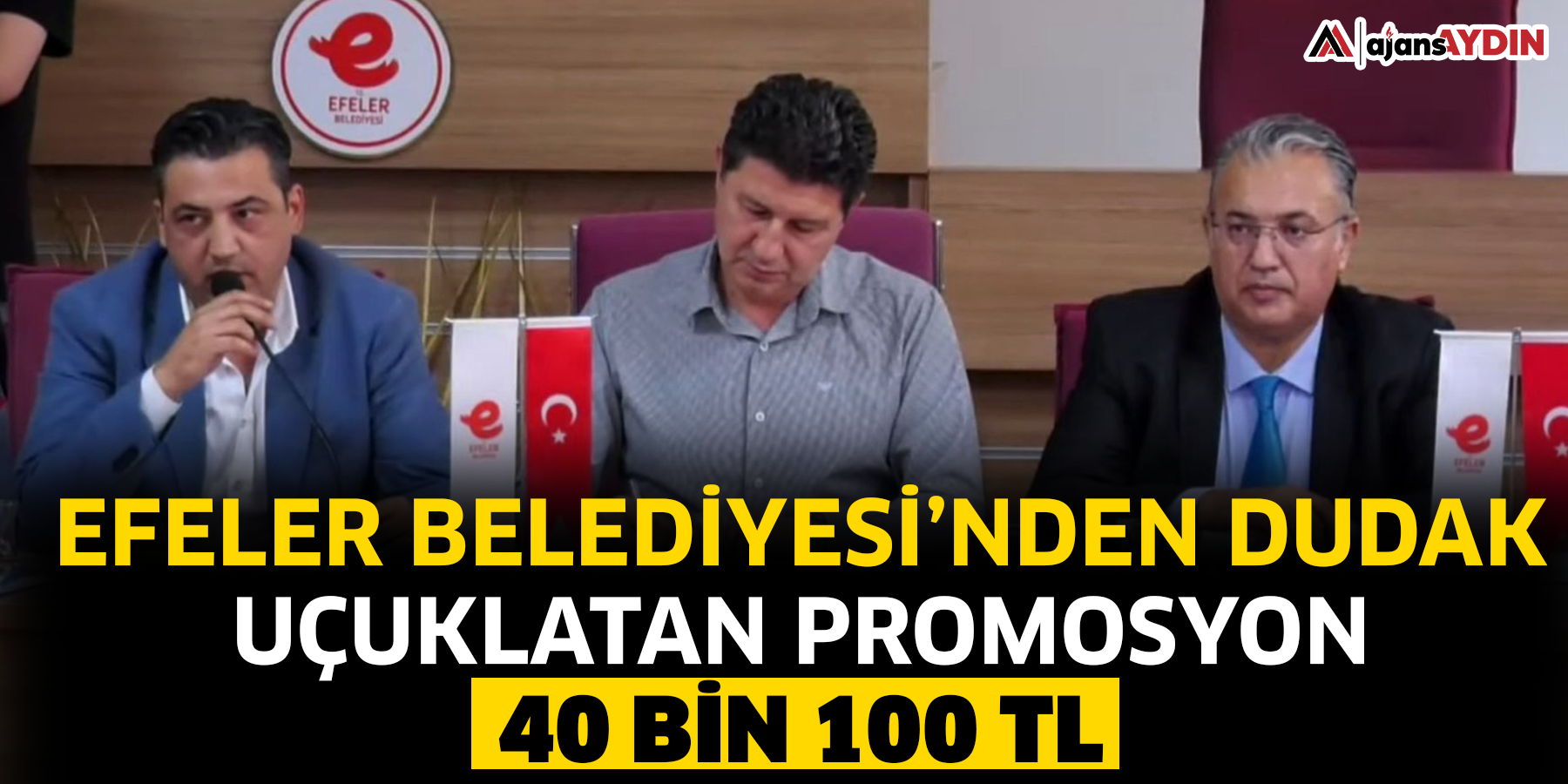 EFELER BELEDİYESİ’NDEN DUDAK UÇUKLATAN PROMOSYON  40 BİN 100 TL