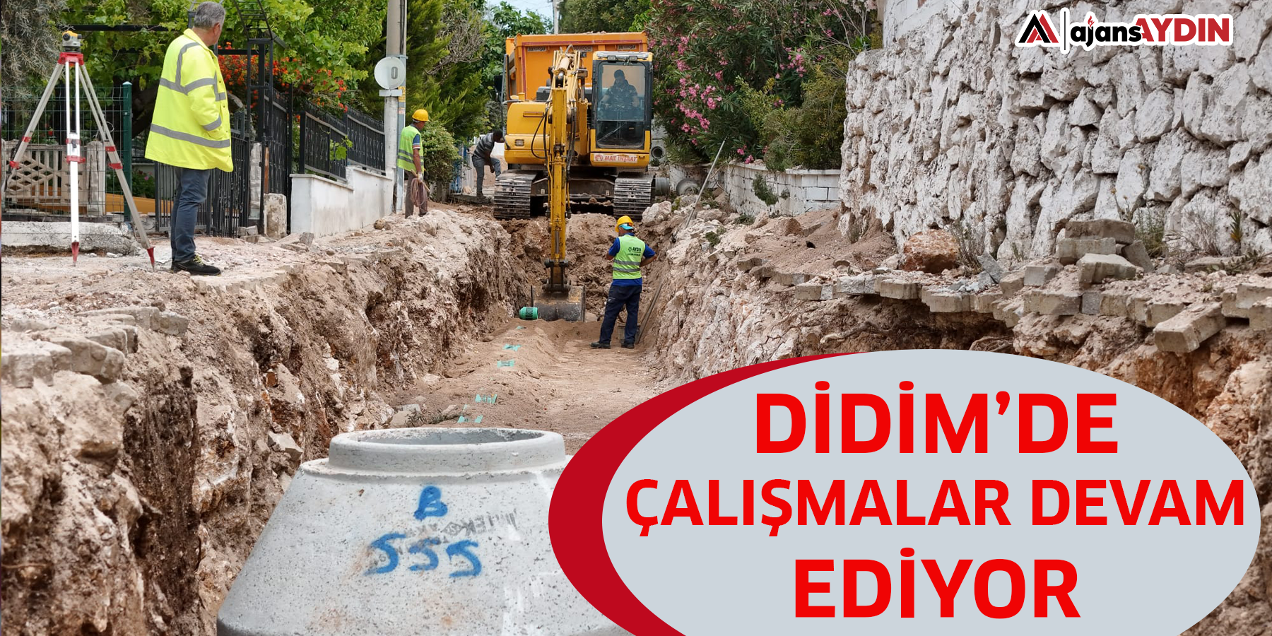 DİDİM’DE ÇALIŞMALAR DEVAM EDİYOR