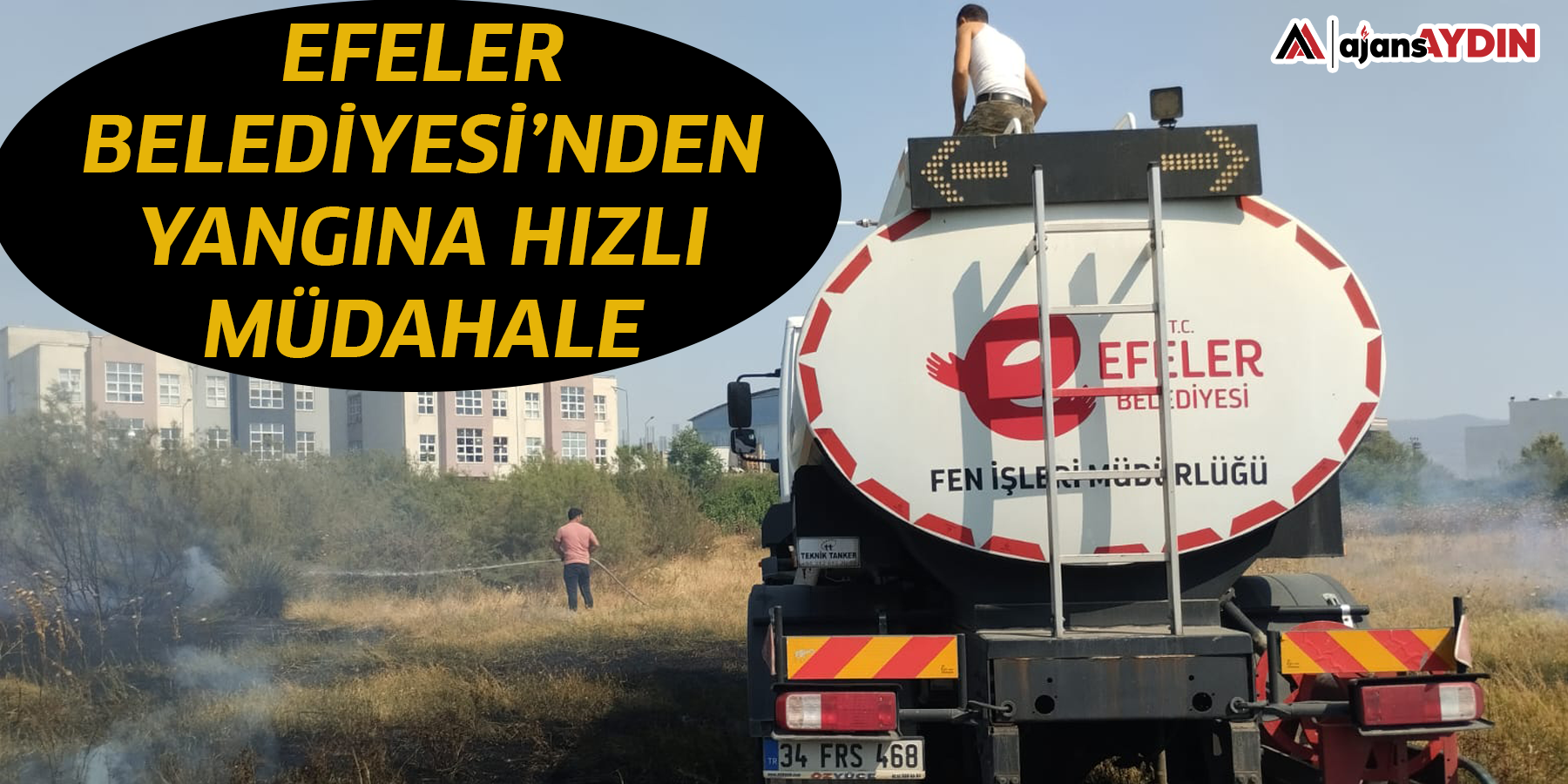 EFELER BELEDİYESİ’NDEN YANGINA HIZLI MÜDAHALE