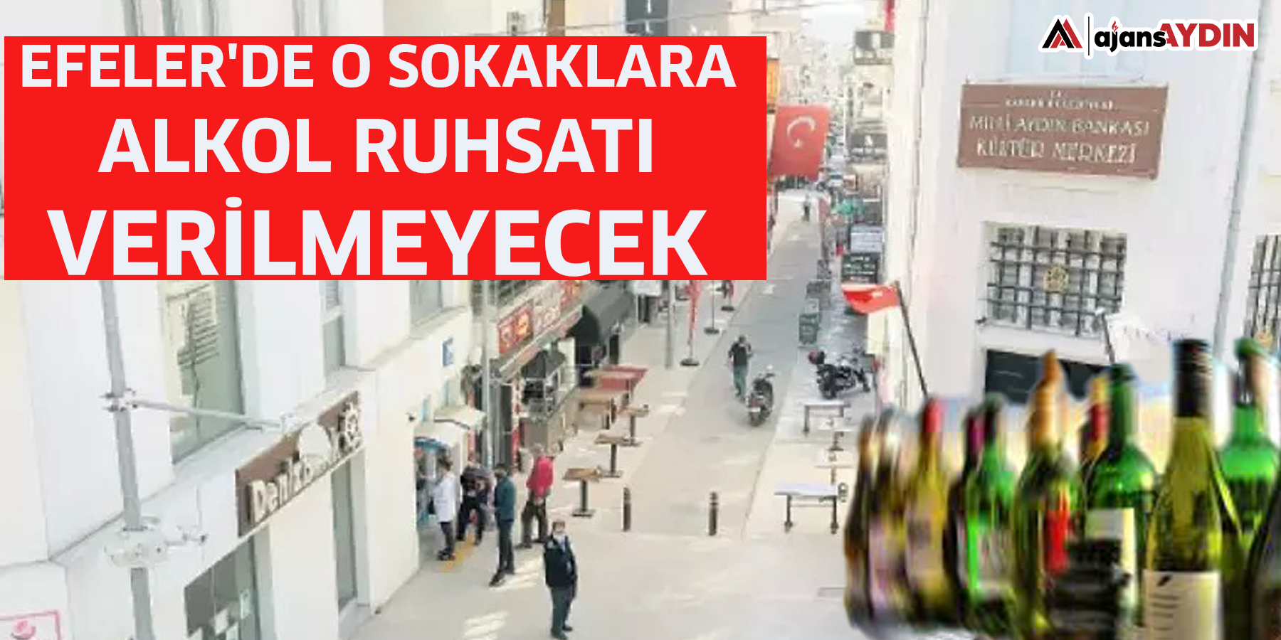 Efeler'de o sokaklara alkol ruhsatı verilmeyecek