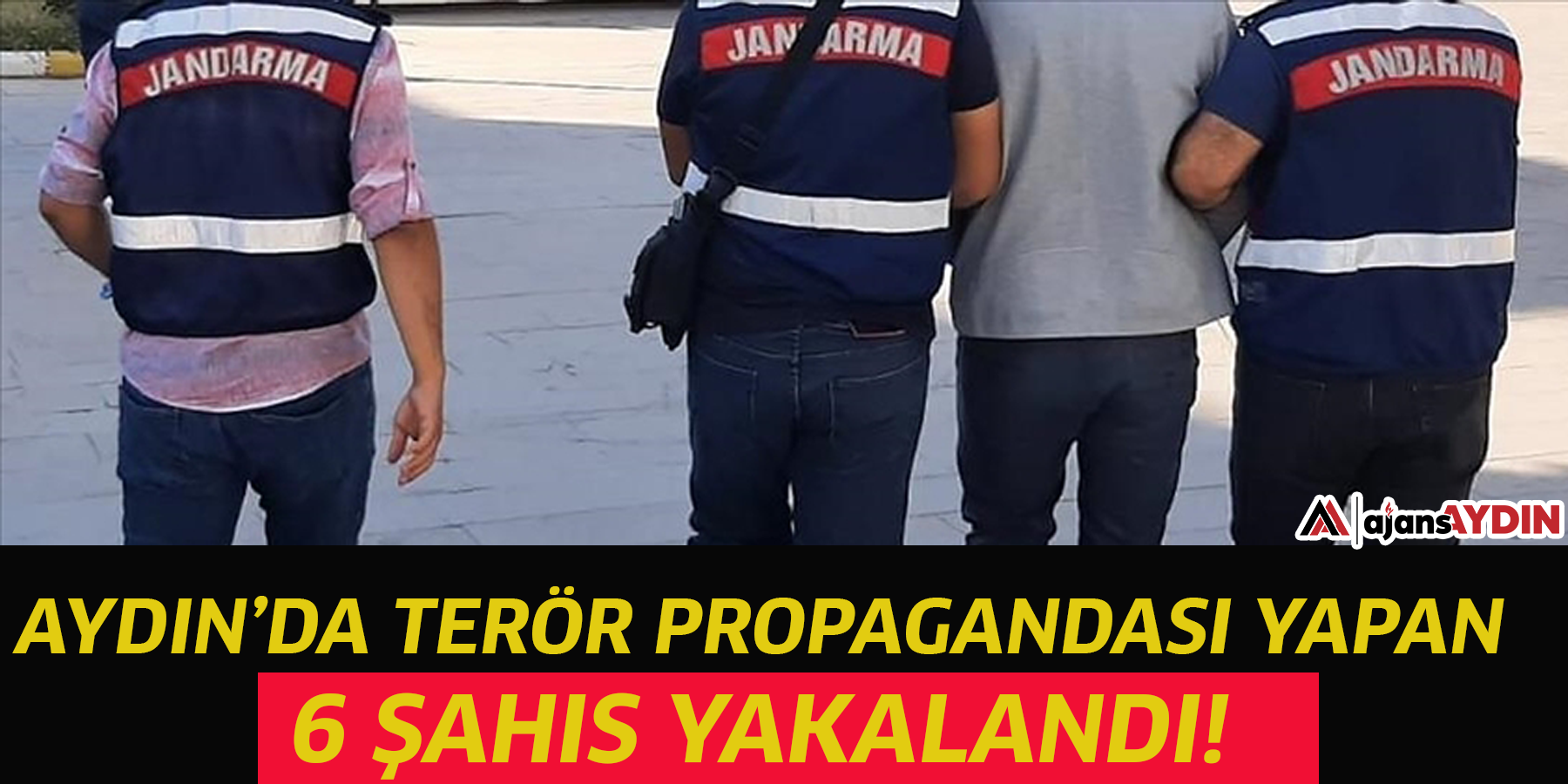 Aydın’da terör propagandası yapan 6 şahsı yakaladı!